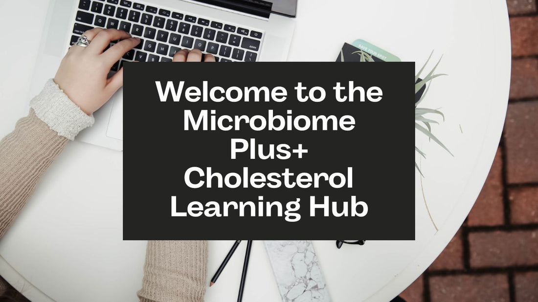 Our Cholesterol Learning Hub is Live!