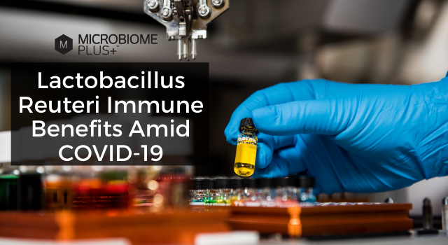 Reuters Probitics L. Reuteri Probiotic Benefits Amid COVID-19 | Microbiome Plus+
